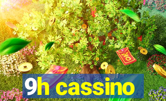 9h cassino
